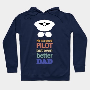 He is a good pilot, but even better dad, design for aviation fathers day Hoodie